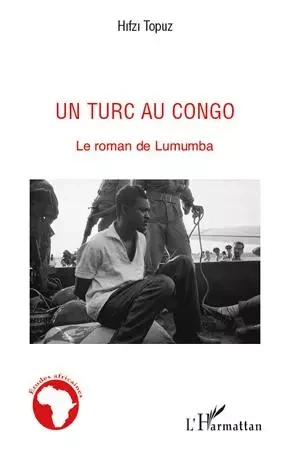 Un Turc au Congo - Hifzi Topuz - Editions L'Harmattan