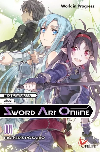 Sword Art Online - tome 4 Mother's Rozario - Reki Kawahara - Ofelbe