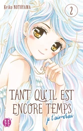 Tant qu'il est encore temps (je t'aimerai) T02