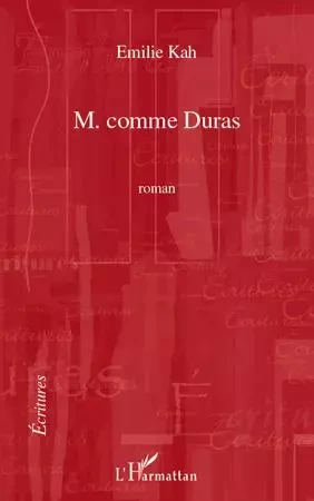 M COMME DURAS   ROMAN - Emilie Kah - Editions L'Harmattan