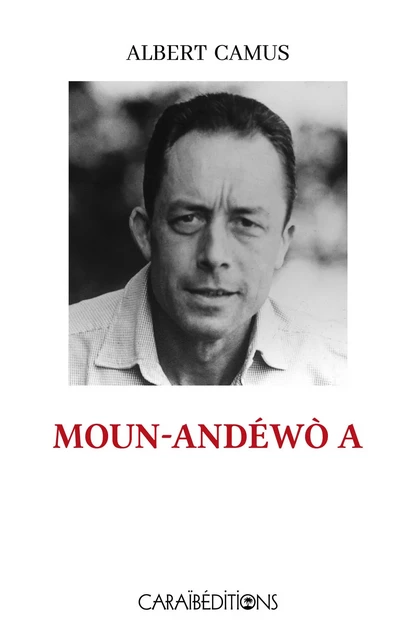 MOUN ANDEWO A (L'ETRANGER) - NOUVELLE EDITION -  ALBERT CAMUS - CARAIBEDITIONS