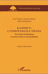 Kamerun, l'indépendance piégée