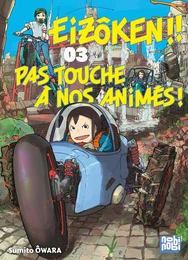 Eizôken !! Pas touche à nos animés ! T03