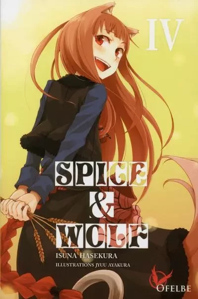 Spice & Wolf - tome 4 - Isuna HASEKURA - Ofelbe