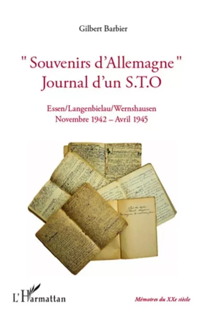 Souvenirs d'Allemagne, journal d'un STO - Gilbert Barbier - Editions L'Harmattan