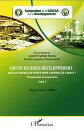 Sortir du sous-développement : quelles nouvelles pistes pour l'Afrique de l'Ouest ? (Tome 2)