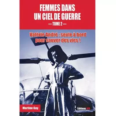 Femmes dans un ciel de guerre - tome 2 - Martine Gay - JPO