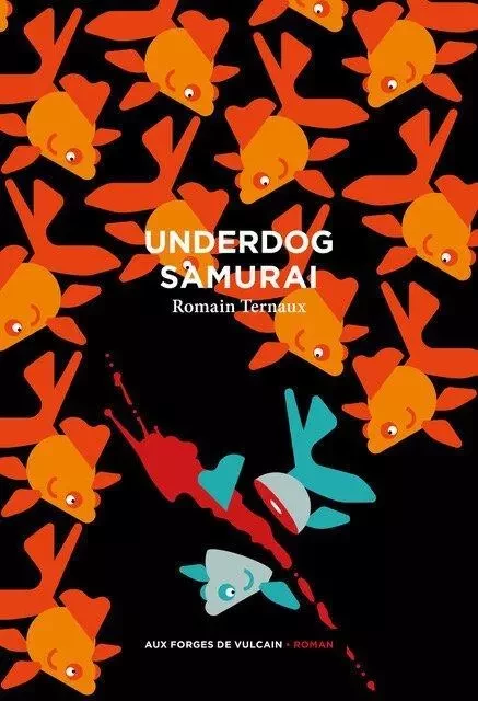 Underdog Samouraï - Romain TERNAUX - AUX FORGES DE VULCAIN