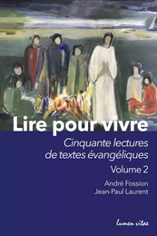 Lire pour vivre - volume 2 50 nouvelles lectures de textes