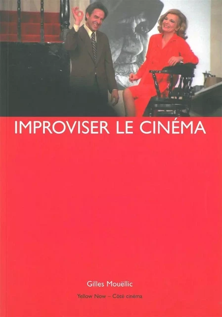 Improviser le Cinéma - Gilles Mouëllic - Yellow Now