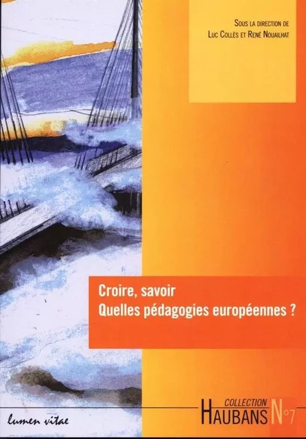 Croire savoir, Quelles pédagogie européennes ? - Luc Collès, René Nouailhat - LUMEN VITAE