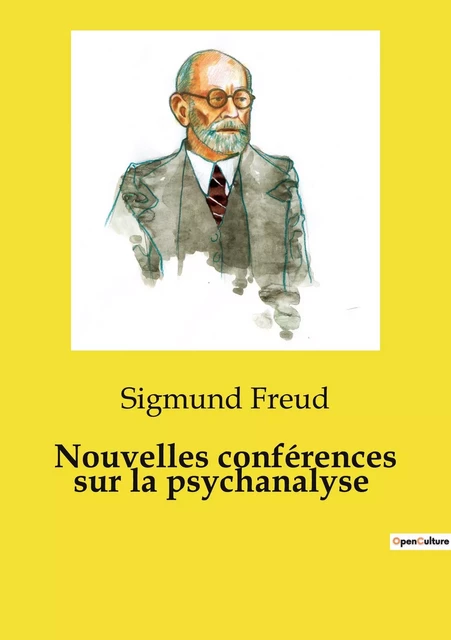 Nouvelles conférences sur la psychanalyse - Sigmund Freud - CULTUREA