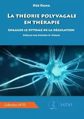 La theorie polyvagale en therapie -  DANA D. - SATAS