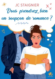 Vous prendrez bien un soupçon de romance ?