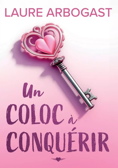 Un coloc à conquérir - Laure Arbogast - BOOKELIS