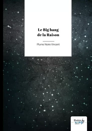 Le Big Bang de la Raison