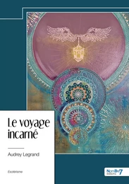 Le voyage incarné