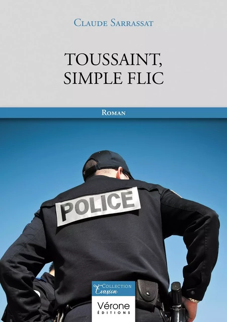 Toussaint, simple flic - Claude Sarrassat - VERONE