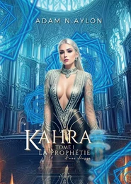 Kahra, la prophétie d'une déesse