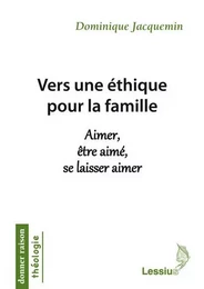 Vers une éthique pour la famille