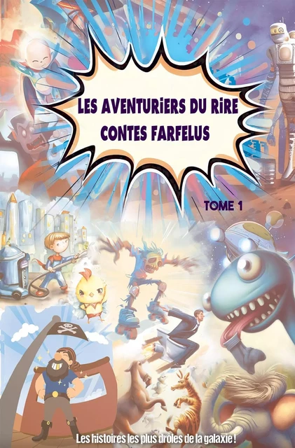 LES AVENTURIERS DU RIRE CONTES FARFELUS - TOME 1 - Yann Bertin - BOOKELIS