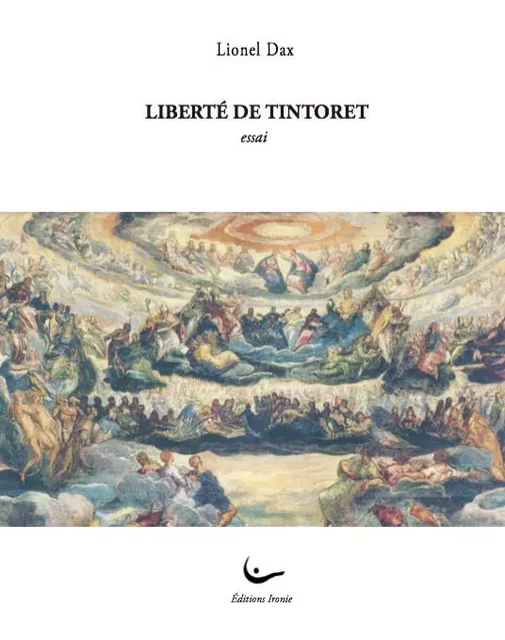 Liberté de Tintoret - DAX Lionel - IRONIE DAX