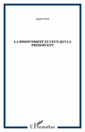 La biodiversité et ceux qui la préservent