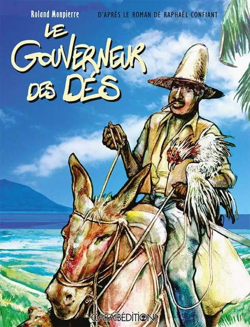 BD LE GOUVERNEUR DES DES -  ROLAND MONPIERRE - CARAIBEDITIONS