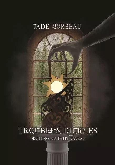 Troubles diurnes - Jade Corbeau - éditions du Petit Caveau