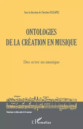 Ontologies de la création en musique (Volume 1)