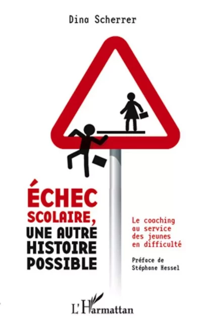 Echec scolaire, une autre histoire possible - Dina Scherrer - Editions L'Harmattan