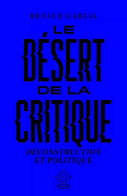 Le Désert de la critique - Renaud GARCIA - L'Échappée