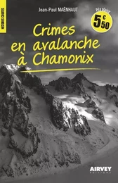 CRIMES EN AVALANCHE A CHAMONIX