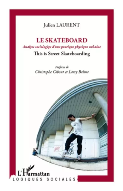 Skateboard - Julien Laurent - Editions L'Harmattan