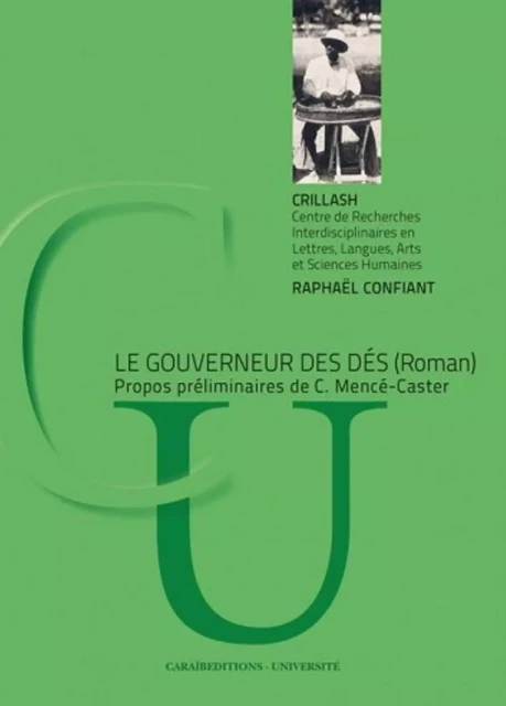 LE GOUVERNEUR DES DES COLLECTION UNIVERSITAIRE -  RAPHAEL CONFIANT - CARAIBEDITIONS