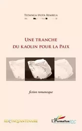 UNE TRANCHE DU KAOLIN POUR LA PAIX