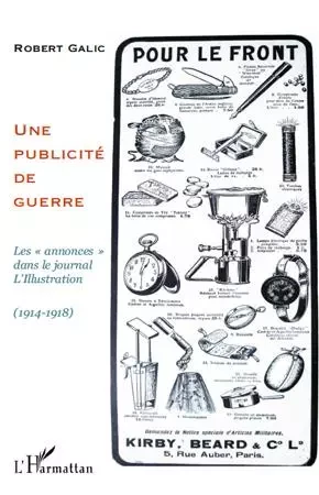 Une publicité de guerre - Robert Galic - Editions L'Harmattan