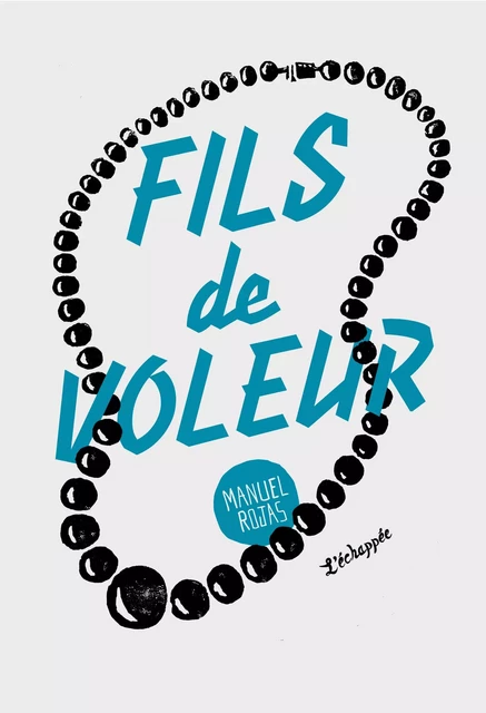 Fils de voleur - Manuel Rojas - L'Échappée