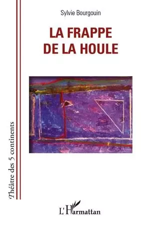 La frappe de la houle - Sylvie Bourgouin - Editions L'Harmattan