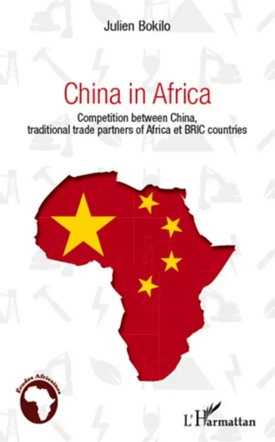 China in Africa - Julien Bokilo Lossayi - Editions L'Harmattan