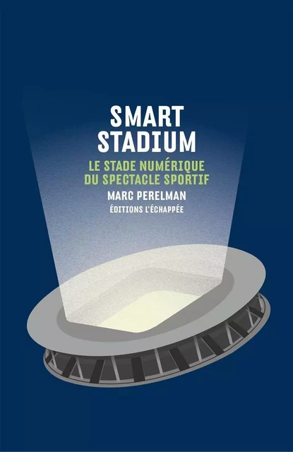 Smart Stadium - Marc Perelman - L'Échappée