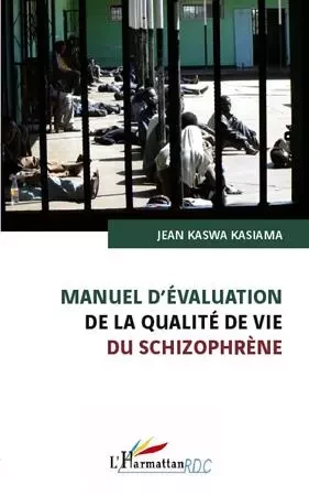 Manuel d'évaluation de la qualité de vie du schizophrène - Jean Kaswa Kasiama - Editions L'Harmattan