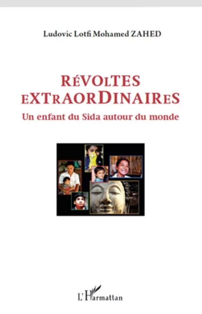 Révoltes extraordinaires - Ludovic Lotfi Mohamed Zahed - Editions L'Harmattan