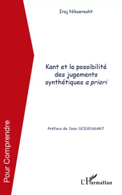 Kant et la possibilité des jugements synthétiques a priori - Iraj Nikseresht - Editions L'Harmattan