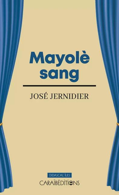 MAYOLE SANG -  JERNIDIER JOSE - CARAIBEDITIONS