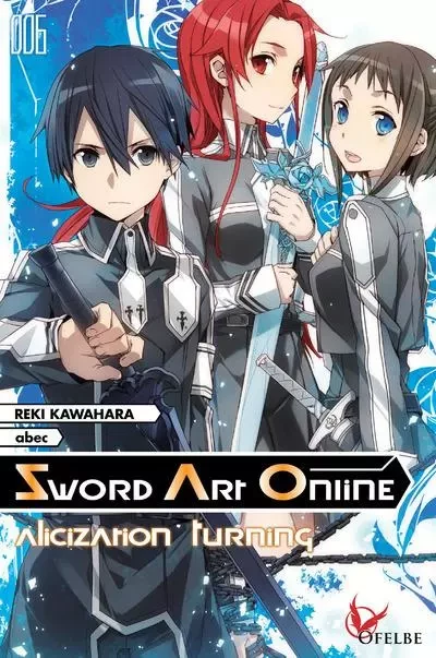 Sword Art Online - tome 6 Alicization Turning - Reki Kawahara - Ofelbe