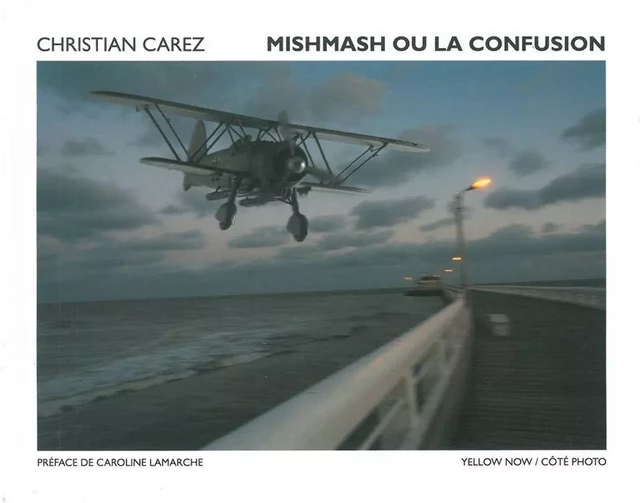 Mishmash ou la Confusion -  Carez,  Lamarche - Yellow Now