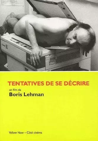 Tentatives de Se Decrire - Boris Lehman - Yellow Now