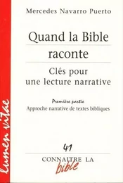 Connaitre la bible - numéro 41 Quand la Bible raconte 1 Approche narrative de textes bibliques