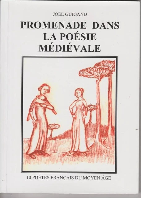 PROMENADE DANS LA POESIE MEDIEVALE -  GUIGAND JOEL - GUIGAND JOEL